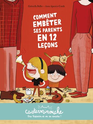 cover image of Casterminouche- Comment embêter ses parents en 12 leçons